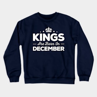 Kings Are Born In December Crewneck Sweatshirt